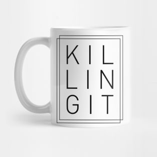 Killing It - Cool, Trendy, Stylish, Minimal Typography Mug